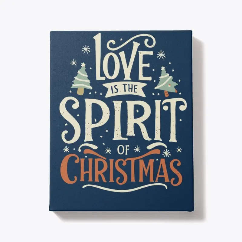 "Love Is The Spirit Of Christmas"