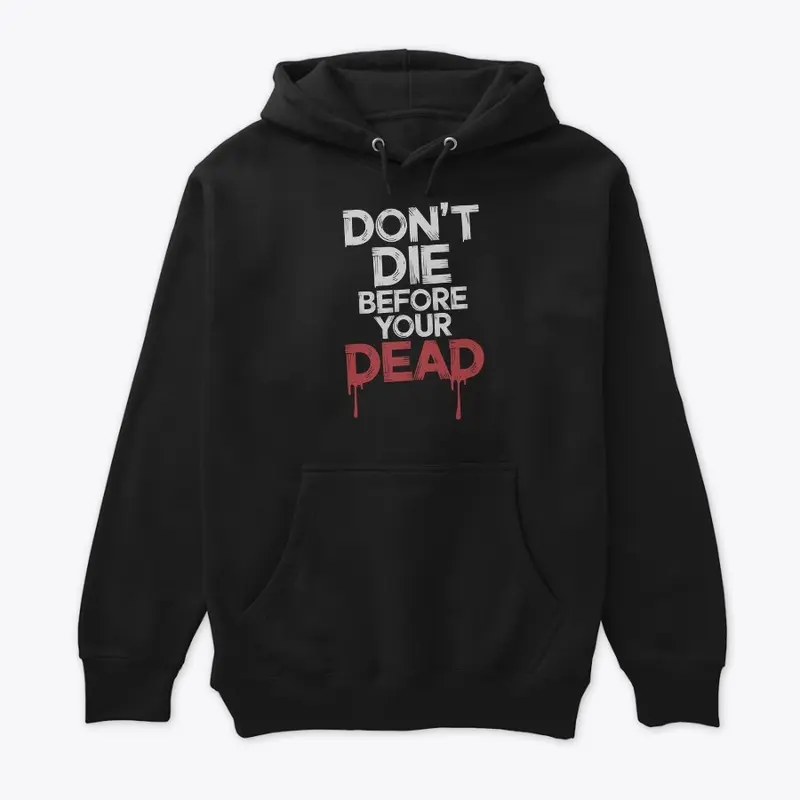 Don't Die Before Your Dead 